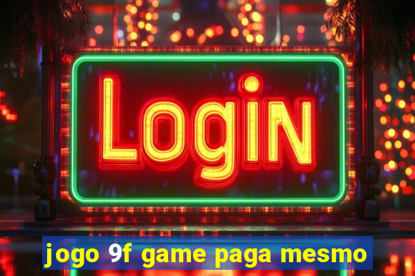 jogo 9f game paga mesmo